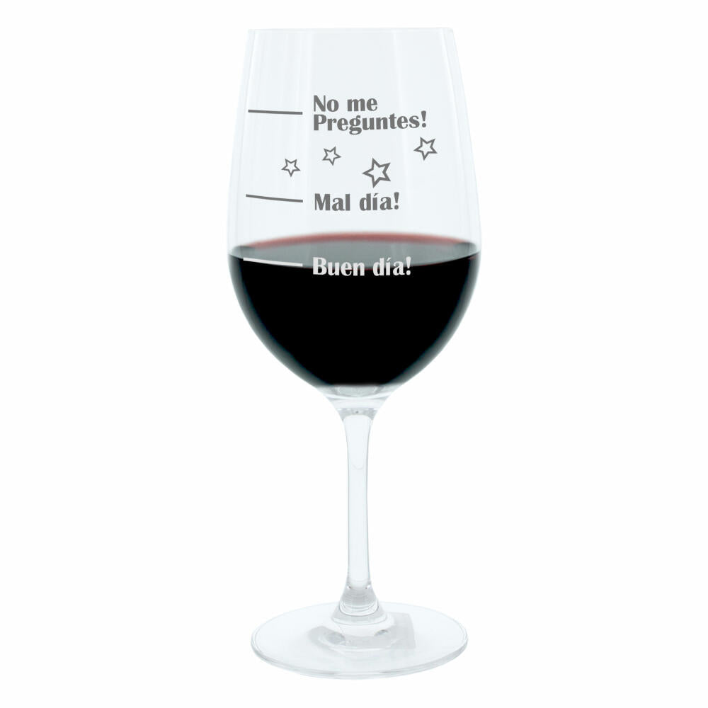 Leonardo wine glass XL, Buen Día!, Mal Día!, No Preguntes!, gift mood glass with funny engraving in Spanish Mood wine glass, 610ml