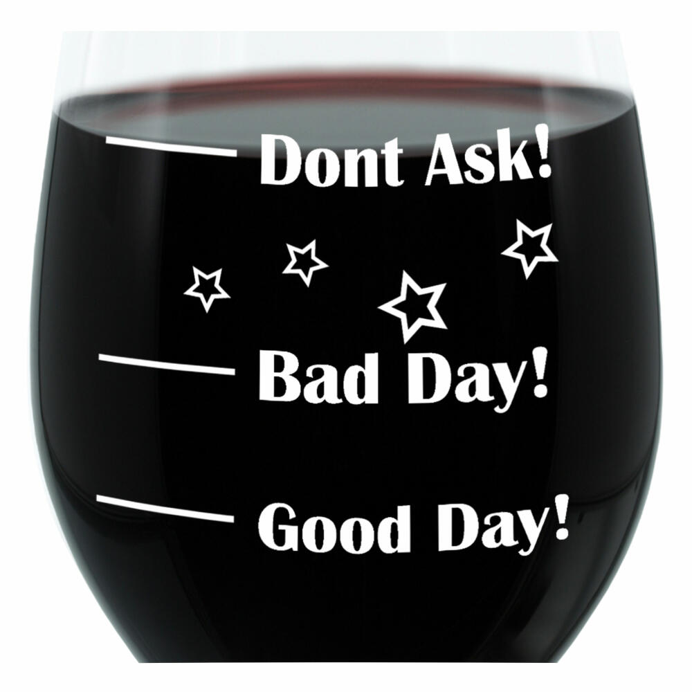 Leonardo Weinglas XL, Good Day!, Bad Day!, Dont Ask!, Geschenk Stimmungsglas mit lustiger Gravur Auf Englisch, Mood Wein Glas, 610ml