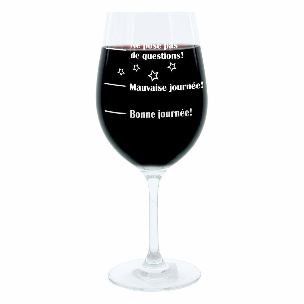 Leonardo wine glass XL, Bonne Journée!, Mauvaise Journée!, Ne Pose Pas De Questions!, gift mood glass with funny engraving in French, mood wine glass, 610ml