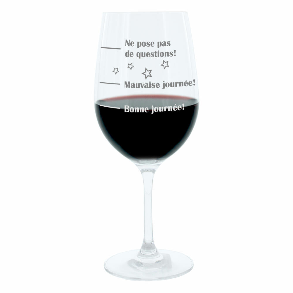 Leonardo wine glass XL, Bonne Journée!, Mauvaise Journée!, Ne Pose Pas De Questions!, gift mood glass with funny engraving in French, mood wine glass, 610ml