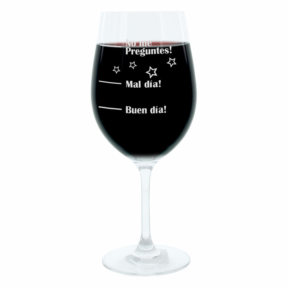 Leonardo wine glass XL, Buen Día!, Mal Día!, No Preguntes!, gift mood glass with funny engraving in Spanish Mood wine glass, 610ml