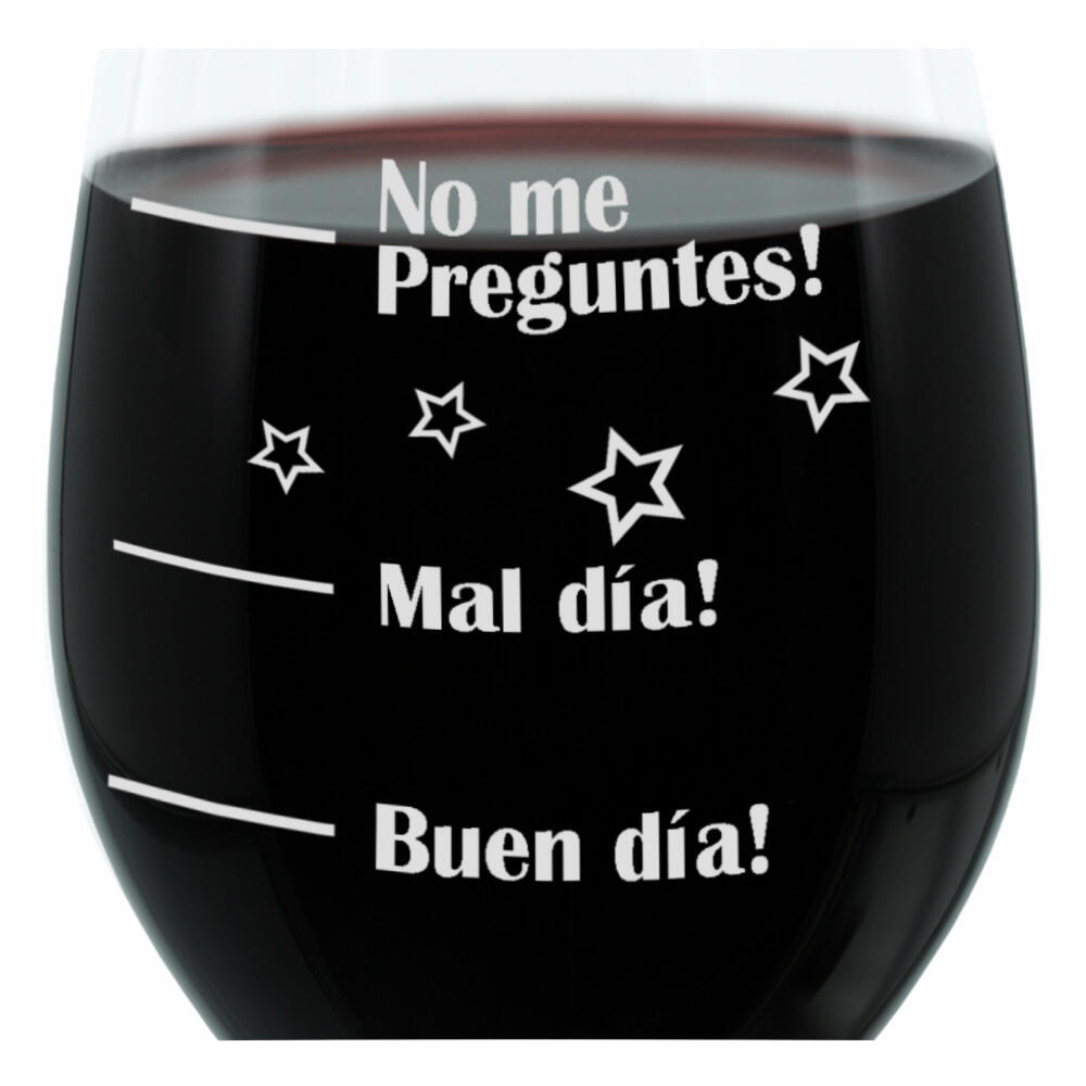 Leonardo wine glass XL, Buen Día!, Mal Día!, No Preguntes!, gift mood glass with funny engraving in Spanish Mood wine glass, 610ml