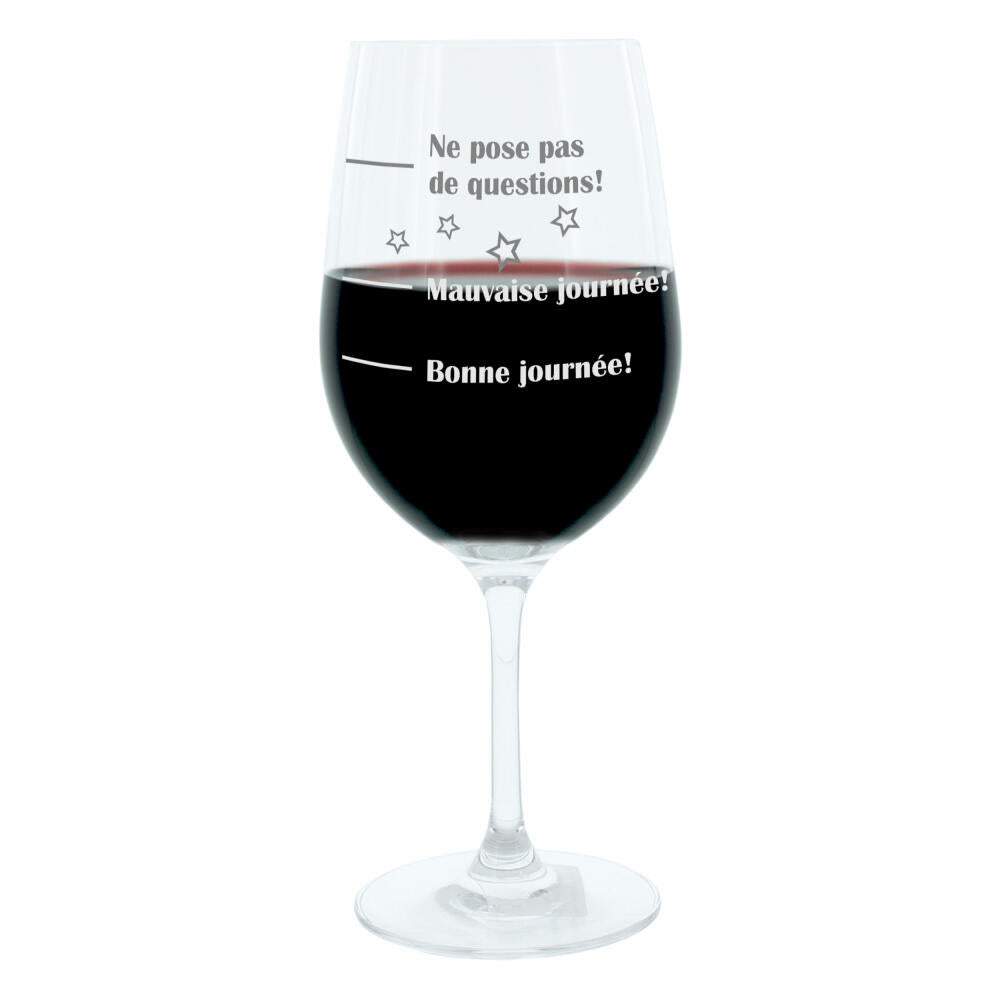 Leonardo wine glass XL, Bonne Journée!, Mauvaise Journée!, Ne Pose Pas De Questions!, gift mood glass with funny engraving in French, mood wine glass, 610ml